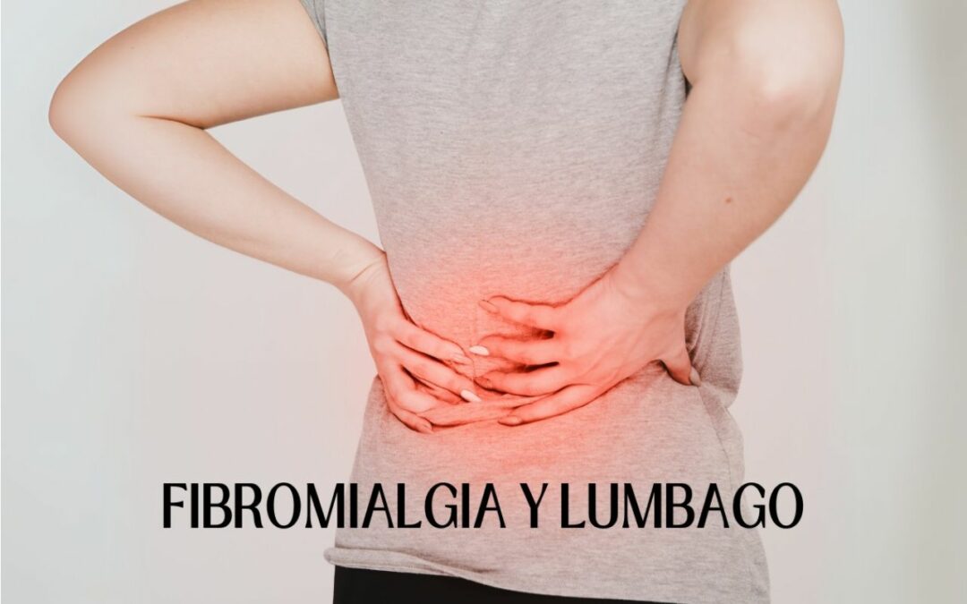 Fibromialgia y Lumbago: Causas, Síntomas y Tratamientos